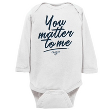 Load image into Gallery viewer, You Matter Long-Sleeved Onesie