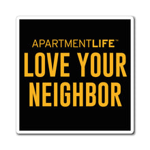Load image into Gallery viewer, Love Your Neighbor Magnet – ApartmentLife Inspirational Refrigerator Magnet