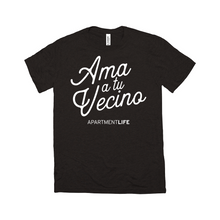 Load image into Gallery viewer, Ama a tu Vecino Shirt