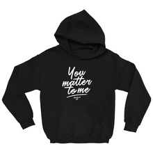 Load image into Gallery viewer, You Matter Kids Hoodie