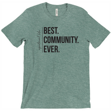 Load image into Gallery viewer, Best Community Ever T Shirt
