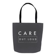 Load image into Gallery viewer, Care Out Loud Tote