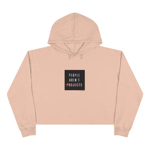 People Aren't Projects Crop Hoodie (multiple colors)