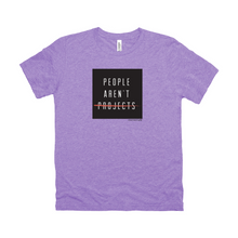 Load image into Gallery viewer, People Aren&#39;t Projects Tee (multiple colors)