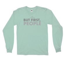 Load image into Gallery viewer, But First People Long Sleeve Tee (multiple colors)