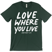Load image into Gallery viewer, Love Where You Live Tee
