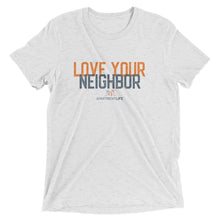 Load image into Gallery viewer, Love Your Neighbor Adult Tee