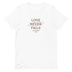Unisex Love Never Fails T-Shirt